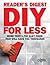 DIY for Less: More Than 1,700 Easy Fixes That Will Save You Thousands