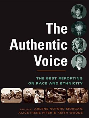 The Authentic Voice: The Best Reporting on Race and Ethnicity (Hardcover)