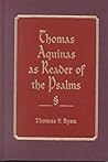 Thomas Aquinas As Reader of the Psalms (Studies in Spirituality and Theology, 6)