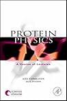Protein Physics: A Course of Lectures (Soft Condensed Matter, Complex Fluids and Biomaterials Serie)