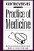 Controversies in the Practice of Medicine by Myrna Chandler Goldstein MA