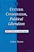 Cultural Conservatism, Political Liberalism: From Criticism to Cultural Studies