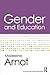 Gender and Education by Madeleine Arnot