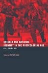 Cricket and National Identity in the Postcolonial Age: Following On