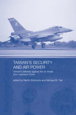 Taiwan's Security and Air Power (Routledge Security in Asia Series)