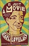 Is Just a Movie. by Earl Lovelace Is Just a Movie. by Earl Lovelace
