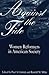 Against the Tide: Women Reformers in American Society