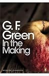 In the Making by G.F.  Green