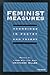 Feminist Measures: Soundings in Poetry and Theory (Women And Culture Series)