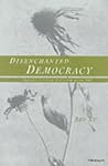 Disenchanted Democracy: Chinese Cultural Criticism after 1989 Disenchanted Democracy: Chinese Cultural Criticism after 1989