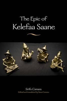 The Epic of Kelefaa Saane (African Epic)