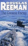 The Greatest Enemy by Douglas Reeman