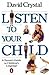 Listen to Your Child by David Crystal