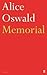 Memorial by Alice Oswald Memorial by Alice Oswald