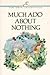 Much Ado About Nothing (New...
