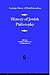 History of Jewish Philosophy (Routledge History of World Philosophies)