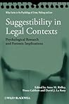 Suggestibility in Legal Contexts: Psychological Research and Forensic Implications (Wiley Series in Psychology of Crime, Policing and Law) Suggestibility in Legal Contexts: Psychological Research and Forensic Implications (Wiley Series in Psychology of Crime, Policing and Law)