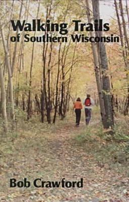 Walking Trails of Southern Wisconsin