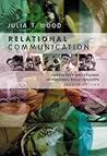 Relational Communication: Continuity and Change in Personal Relationships (Wadsworth Series in Speech Communication)