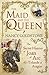 The Maid and the Queen: The Secret History of Joan of Arc and Yolande of Aragon