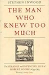 The Man Who Knew Too Much: The Inventive Life of Robert Hooke, 1635-1703