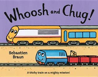 Whoosh and Chug!