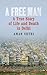A Free Man: A True Story of Life and Death in Delhi