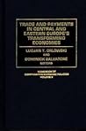 Trade and Payments in Central and Eastern Europe's Transforming Economies (Handbook of Comparative Economic Policies) Trade and Payments in Central and Eastern Europe's Transforming Economies (Handbook of Comparative Economic Policies)