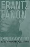 Frantz Fanon: Critical Perspectives