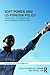 Soft Power and Us Foreign Policy (Routledge Studies in US Foreign Policy)