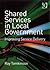 Shared Services in Local Government: Improving Service Delivery