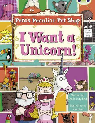 Bug Club Guided Non Fiction Year Two Purple B Pete's Peculiar Pet Shop: I Want a Unicorn!