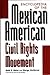 Encyclopedia of the Mexican American Civil Rights Movement