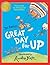 Great Day for Up by Dr. Seuss