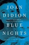Blue Nights by Joan Didion