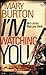 I'm Watching You by Mary Burton