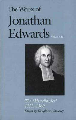 The Works of Jonathan Edwards, Vol. 23: The "Miscellanies," 1153-1360