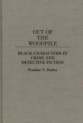Out of the Woodpile: Black Characters in Crime and Detective Fiction