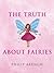 The Truth About Fairies