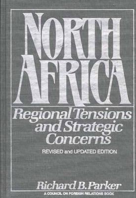North Africa: Regional Tensions and Strategic Concerns; Revised and Updated Version (Hardcover)