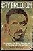 Cry Freedom: The Legendary True Story of Steve Biko and the Friendship That Defied Apartheid
