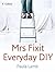 Mrs Fixit Everyday DIY