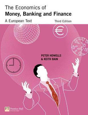 The Economics Of Money, Banking And Finance: A European Text