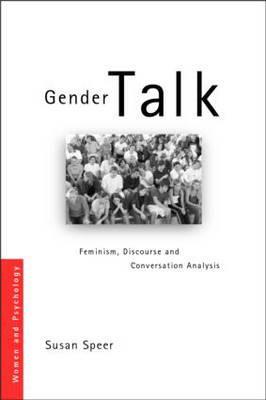 Gender Talk: Feminism, Discourse and Conversation Analysis (Women and Psychology)