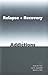 Relapse and Recovery in Addictions