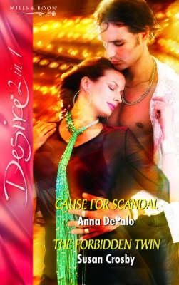 Cause for Scandal / The Forbidden Twin (Desire 2-in-1, #201)