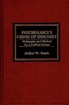 Psychology's Crisis of Disunity: Philosophy and Method for a Unified Science Psychology's Crisis of Disunity: Philosophy and Method for a Unified Science