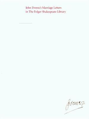 John Donne's Marriage Letters in the Folger Shakespeare Library