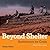 Beyond Shelter /anglais