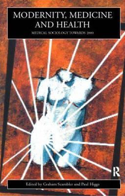 Modernity, Medicine and Health (Paperback)